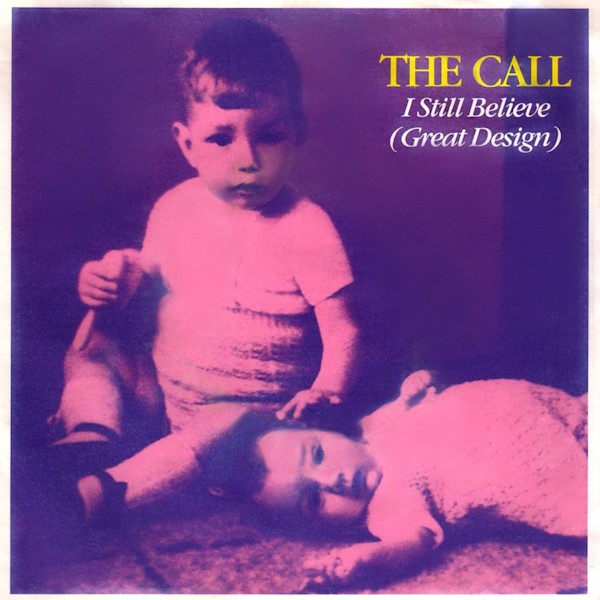 The Call - I Still Believe (Great Design) [Digital single]